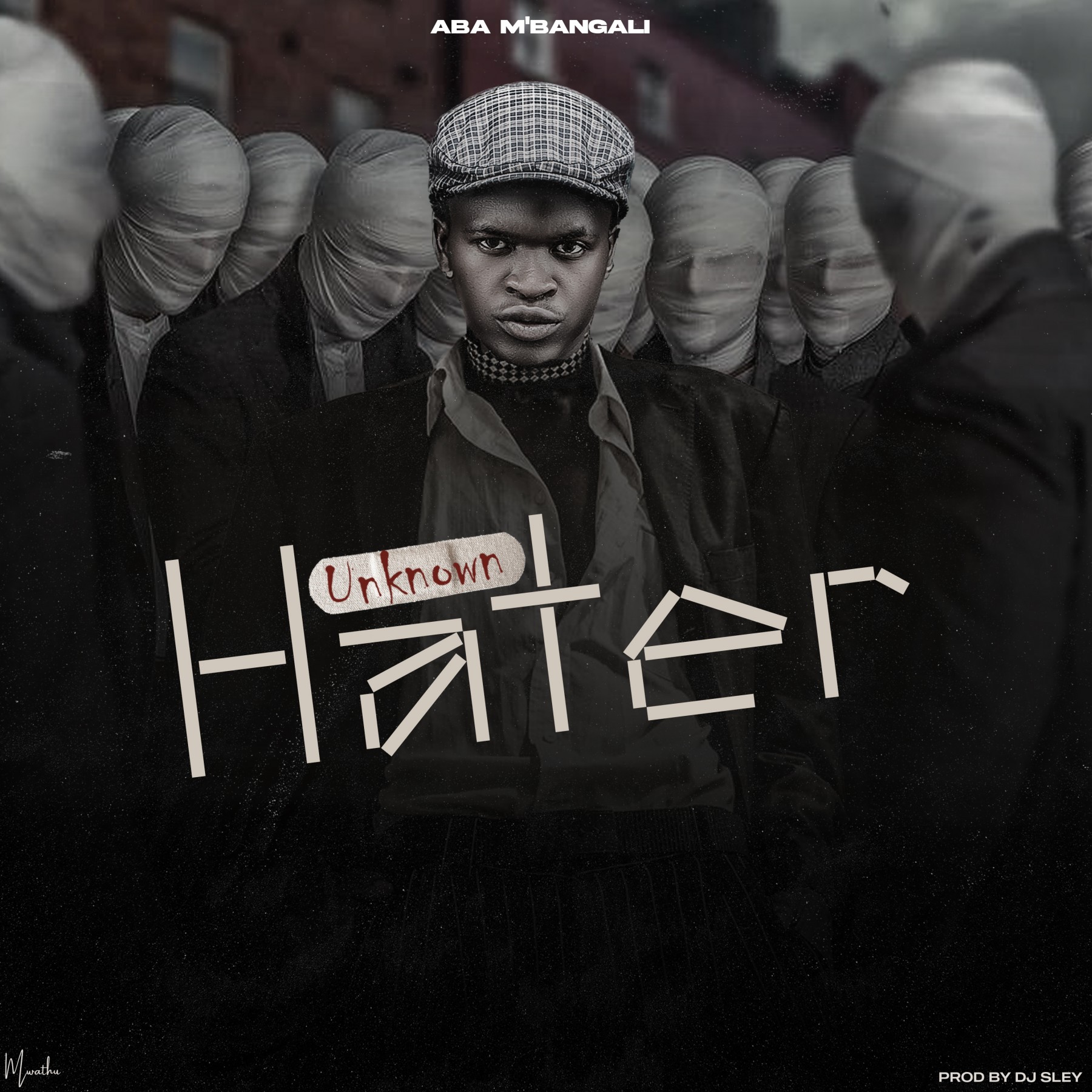Aba-Mbangali-UNKNOWN-HATER-Prod-By-Dj-Sley