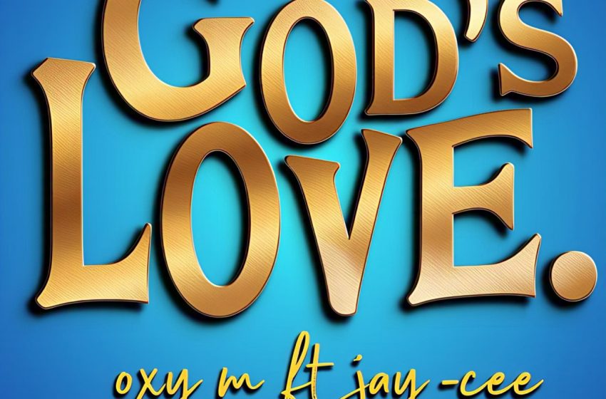  Oxy-M-ft-jay-cee-Gods-Love_Prod-by-Phantom