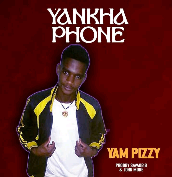 Yam-Pizzy-Yakha-phone-prod-by-savage-18-x-john-more