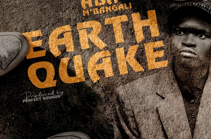 Aba_Mbangali_-_Earth_Quake_Prod-by_G_WEM