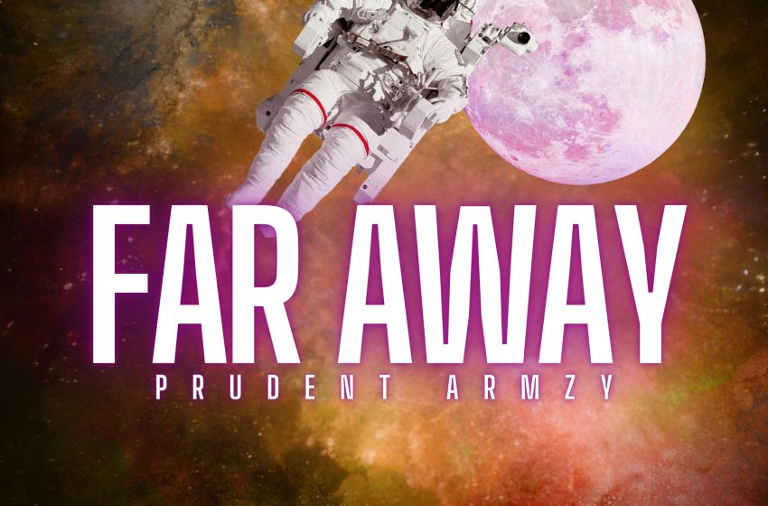 Prudent-Armzy-far-Away-Prod-by-Jack-Jones