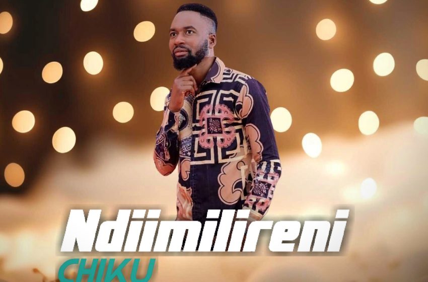  Chiku-Chirwa_-Ndiimilireni-Prod-By-chisomo-studios