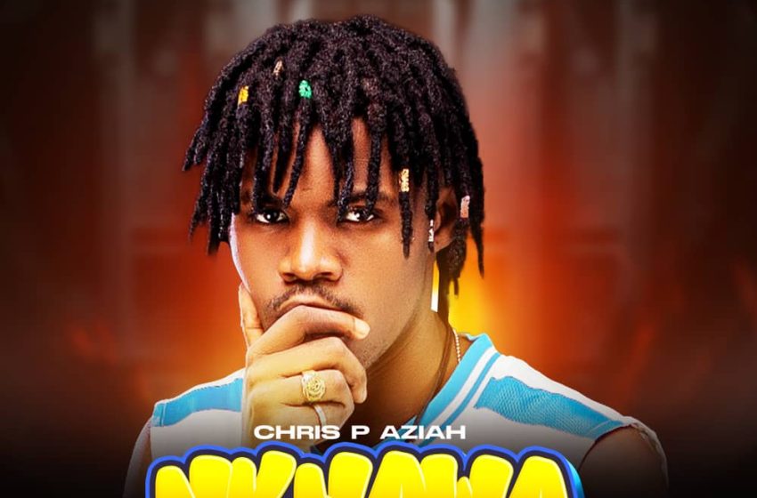 Chris-P-Aziah-Nkhawa-prod-by-i-con