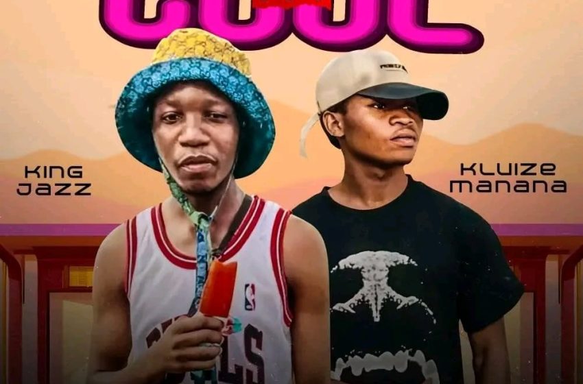 King_jazz-ft-Kluize-manana-Pa_cool-prod-by-Akumtambo-x-L-star98