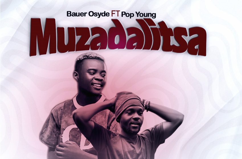  Bauer-Osyde-Ft-Pop-Young-Muzadalitsa