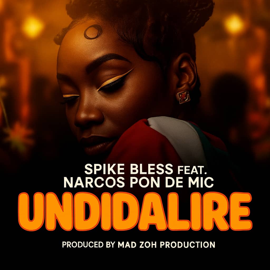 Spike-bless-x-Narcos-Undidalire-Prod-By-Mad-Zoh