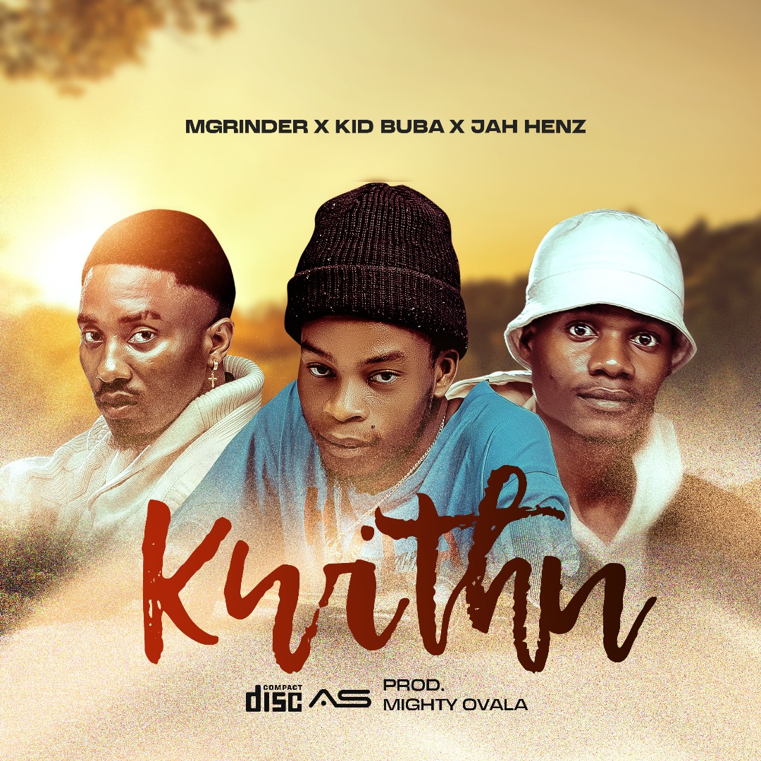 Mgrinder Ft Kid Buba Jah-Henz_Kwithu-prod-by-Mighty-ovala
