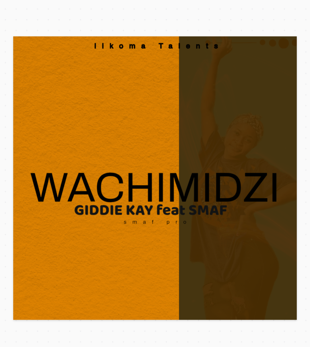 Giddie Kay ft Smaf wachimidzi Prod-by-SmafBeat