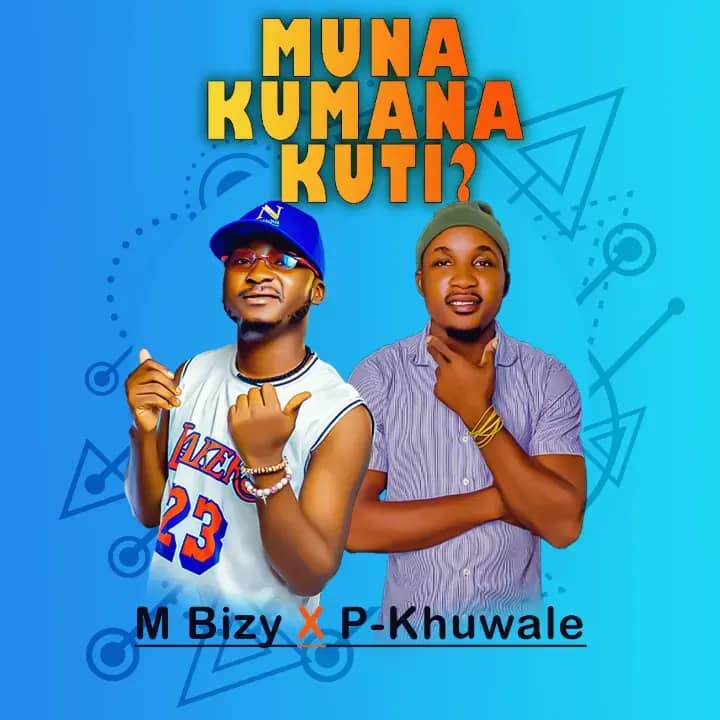 M-Bizy-ft-P-Khuwale-_-Munakumana-Kuti