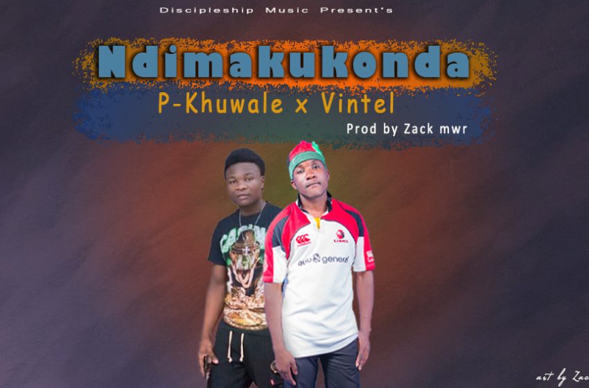  _Khuwale_ft_Vintel___Ndakukonda__Prod_by_Zack__M