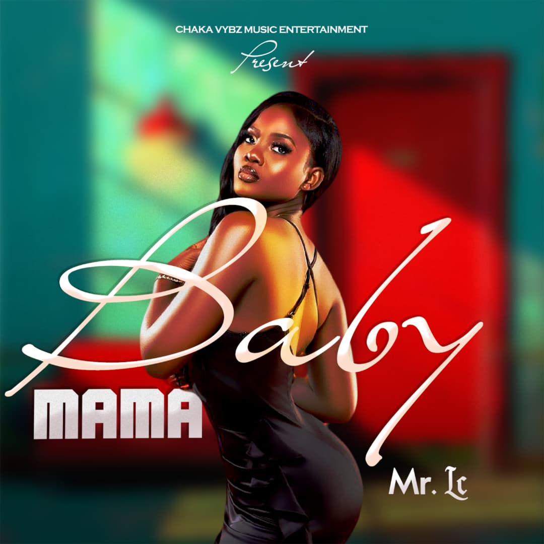 Mr LC Baby Mama prod-by-chaka-VYBZ