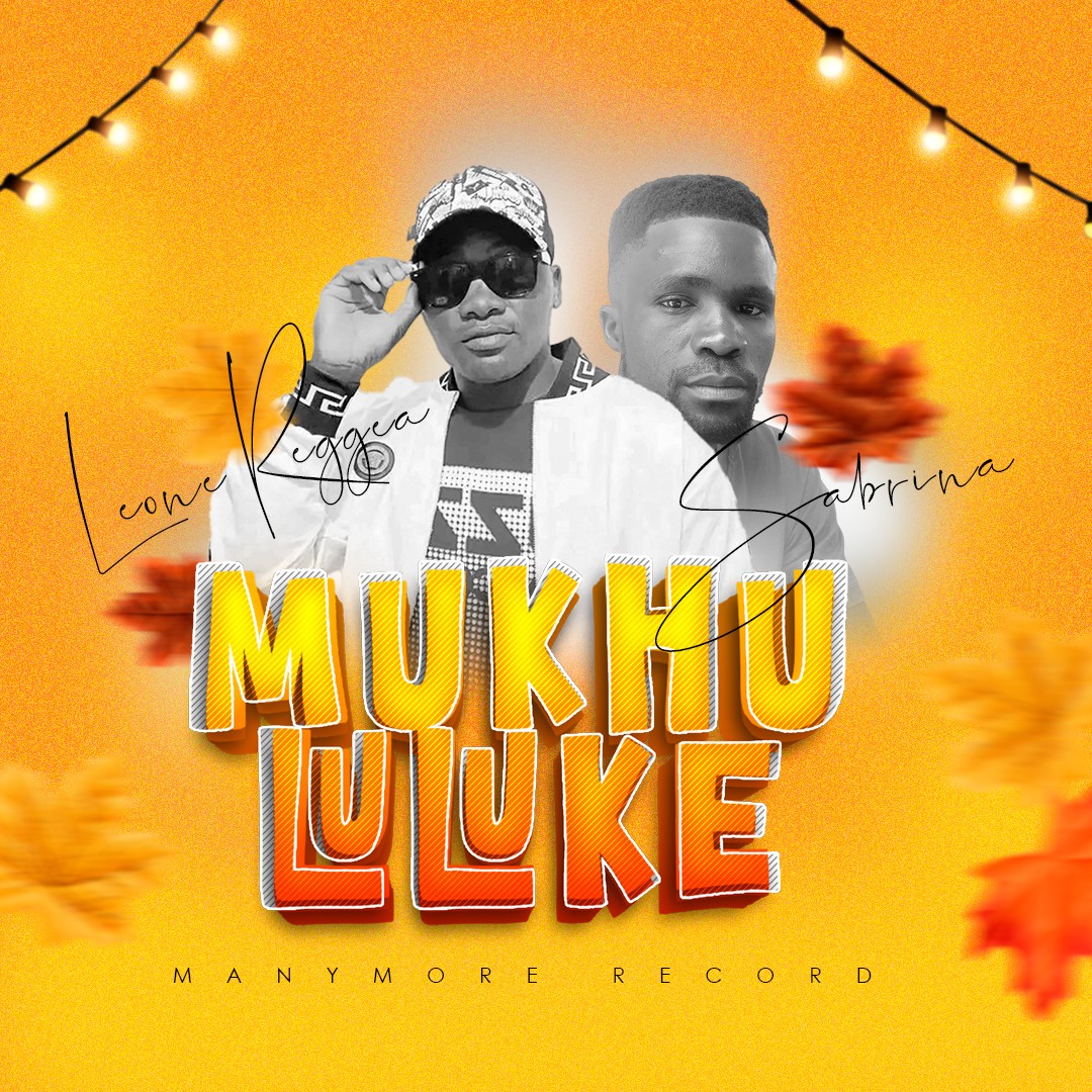 Leone Reggea ft Sabrina Mukhululuke-prod-by-MANYMORE-RECORDS