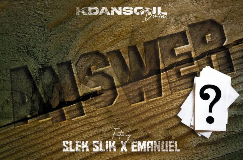  KDansoul Ft Slek Slik_ Emanel-Answer