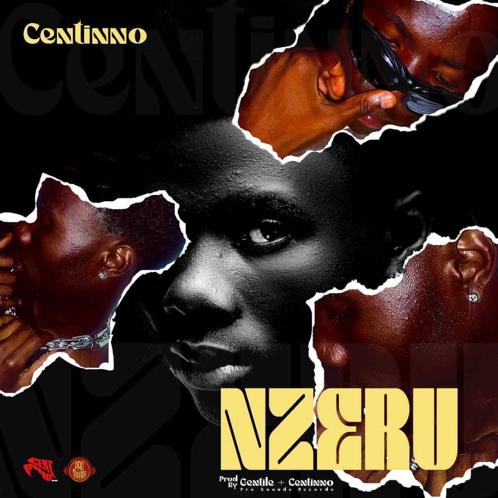 Centinno Nzeru prod-by-Gentile-x-Centinno