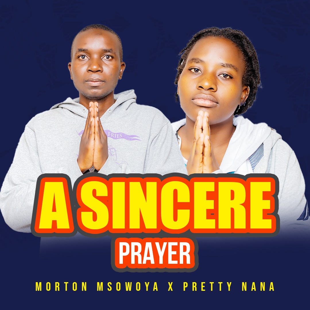 Morton-Msowoya-x-Pretty-Nana-A-Sincere-Prayer
