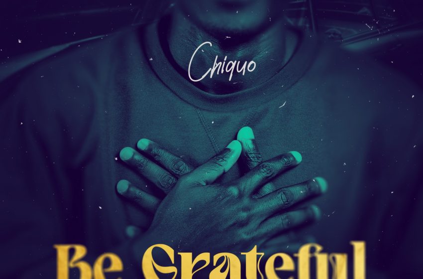  CHIQUO Be Grateful