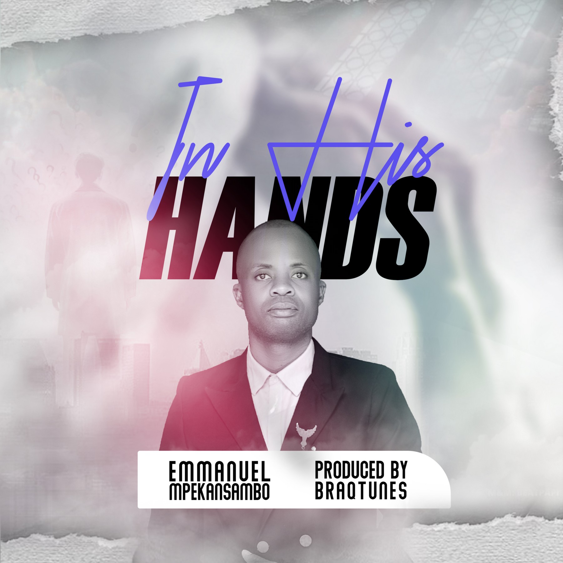 Emmanuel Mpekansambo-In-His-Hands