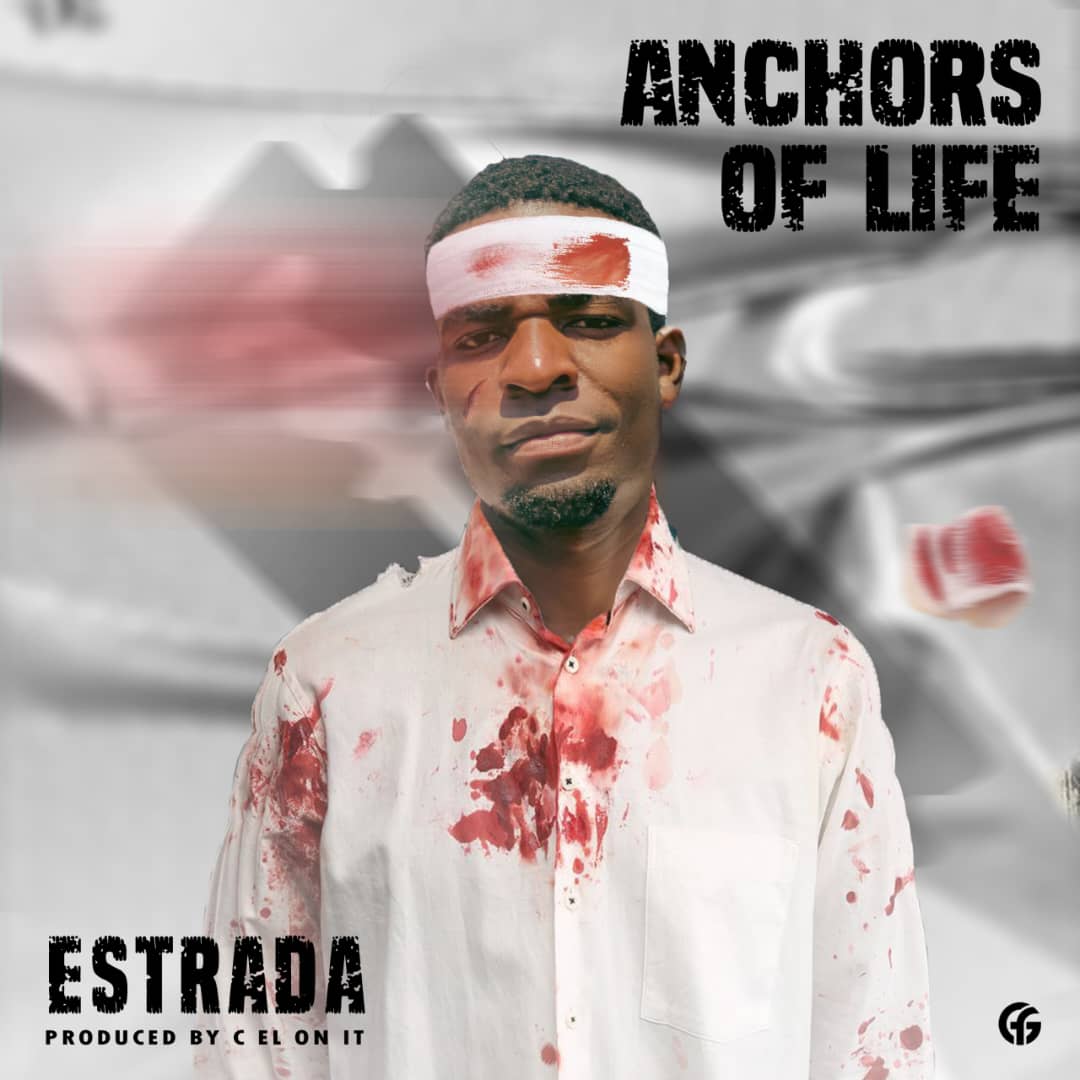 Estradah Anchors of Life Prod-by-C-EL-On-It
