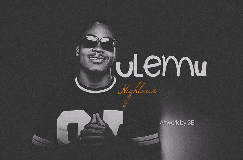  Highlacx Ulemu prod-by-I-Cee-k@Massive-records