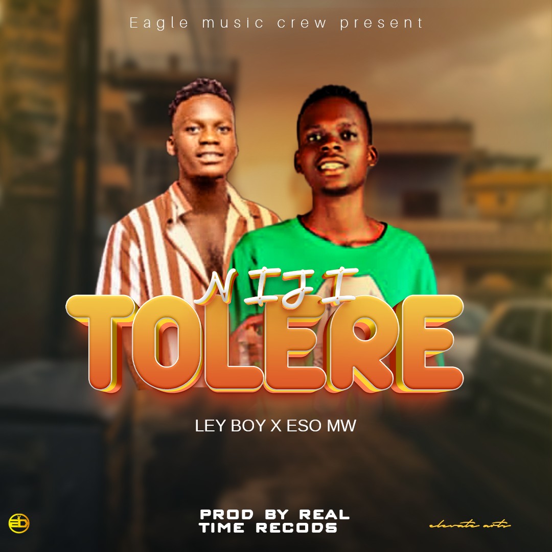 Ley-boy Ft Eso mw Nijitolere-Prod-by-M-Tayno