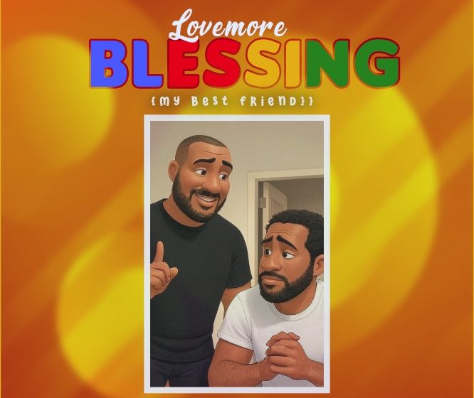  Lovemore Blessing(My-Best-Friend)-prod-by-zupah