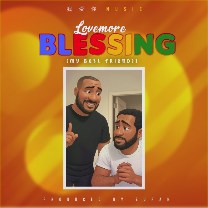 Lovemore Blessing(My-Best-Friend)-prod-by-zupah