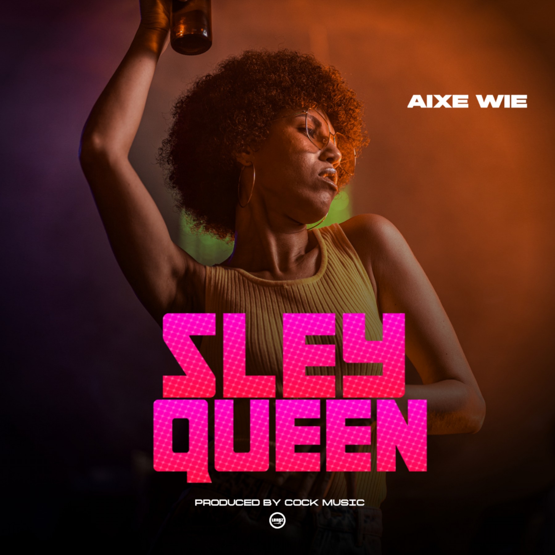 Aixe Wie Sley Queen-Prod_By_Cock_Muzic