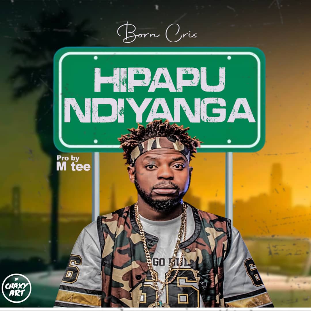 Born Chriss Hipapu Ndiyanga
