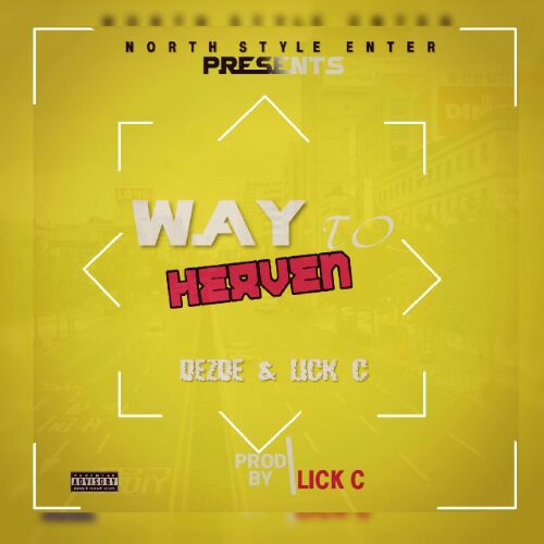  Desde ft Lick c Way-To-Heaven-prod-by-Lick