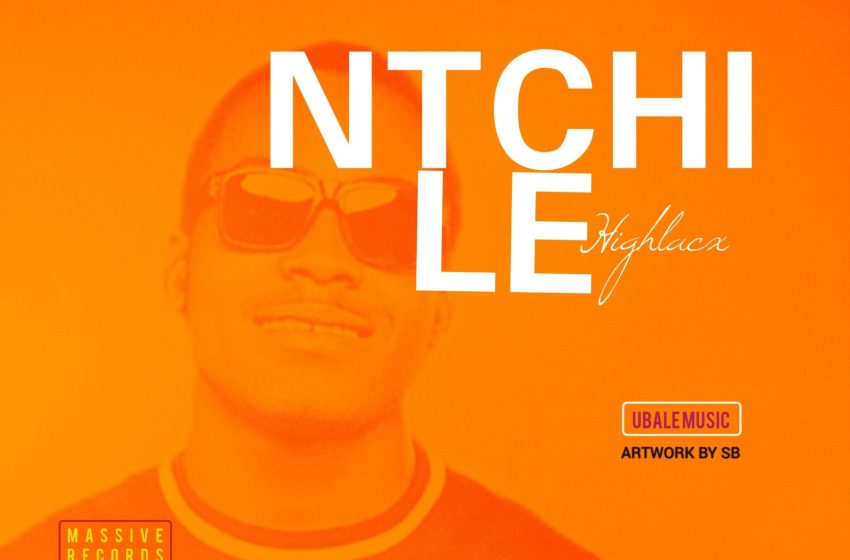  Highlacx Ntchile prod_by_I_Cee_k@Massive_records