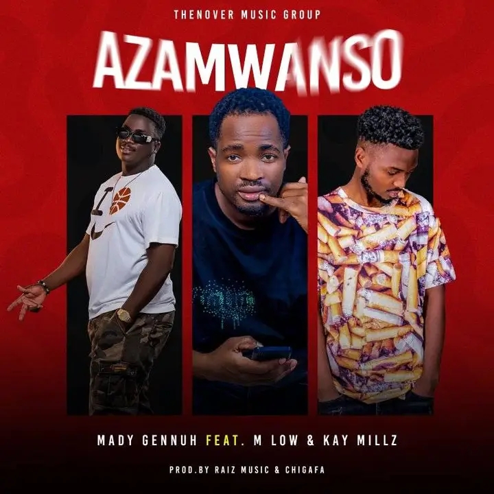 Mady-Gennah-ft-M-low__Kay_Millz-Azamwanso-prod_by_Raiz_Music