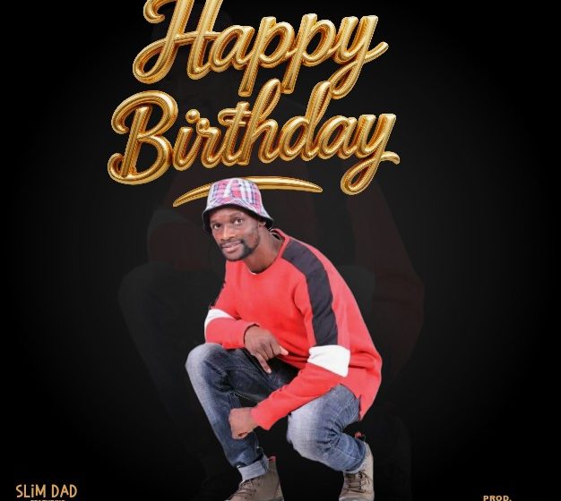  Slim-Dad Happy-Birthday_Ft-Kinglabeatz