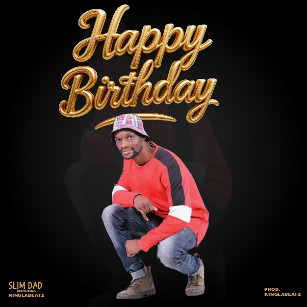 Slim-Dad Happy-Birthday_Ft-Kinglabeatz