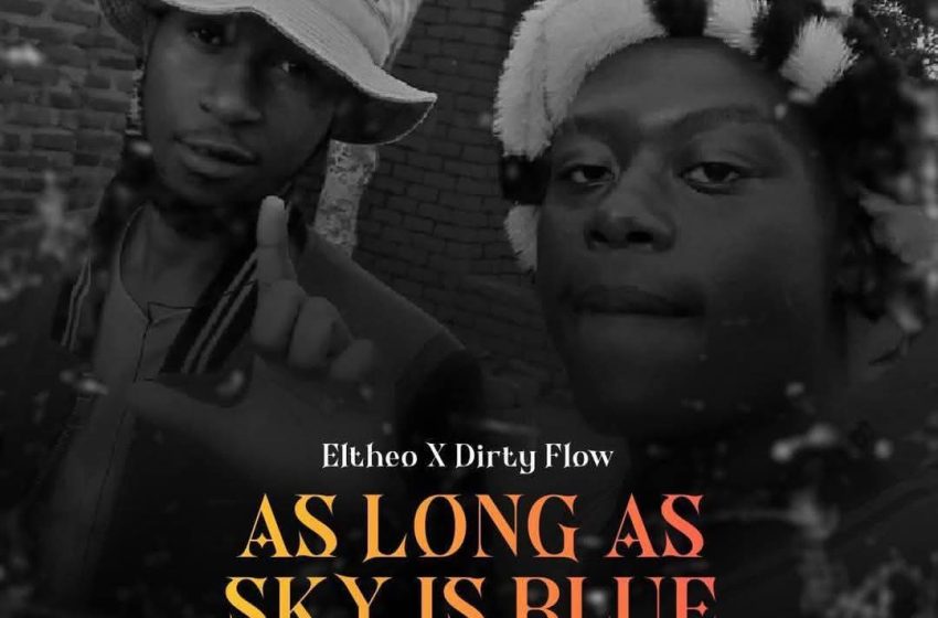 Eltheo x Dirty flo As-long-as-sky-is-blue-Prod-By-Wienzy