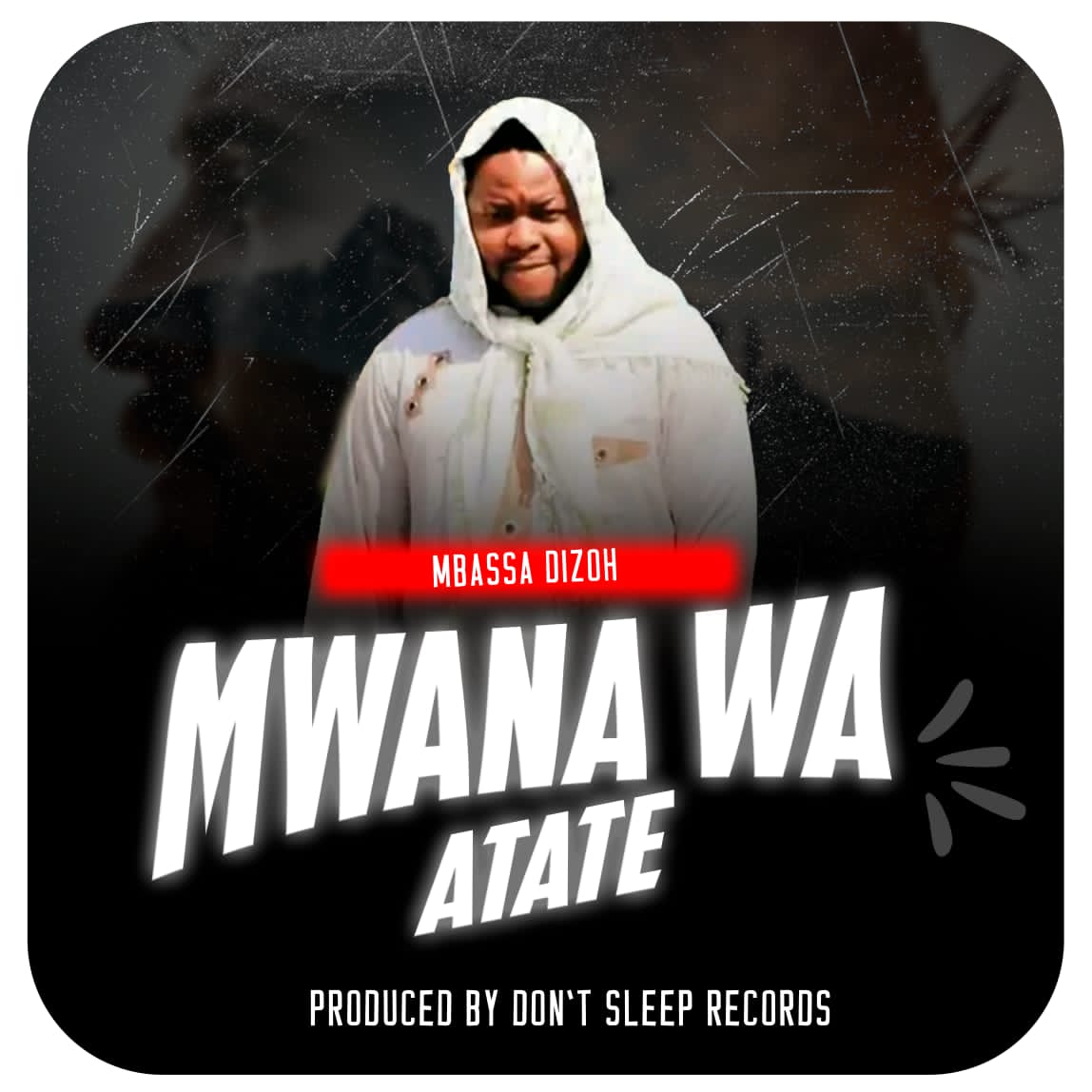 Mbassa dizoh Mwana wa Atate prod-by-Mbassadizoh