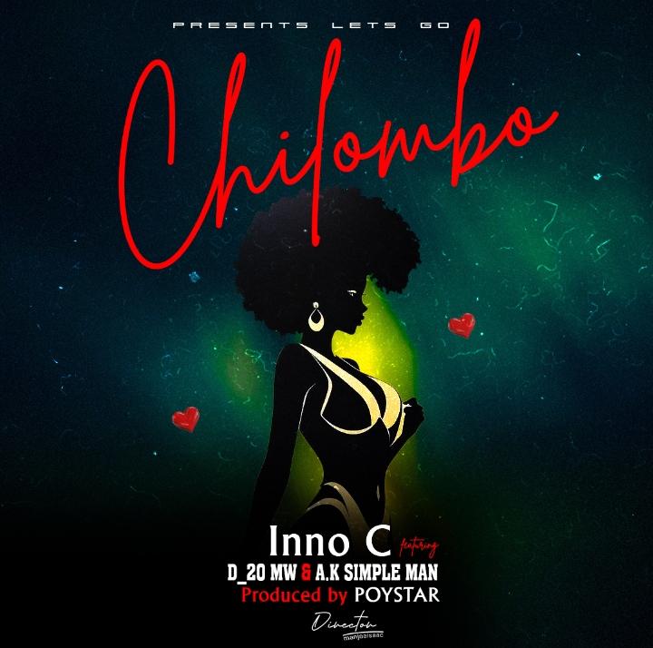 Inno-C-ft-D20-x-Ak-simple-man-Chilombo-Prod-by-Poystar